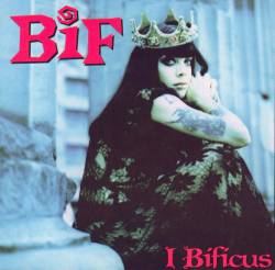 Bif Naked : I Bificus